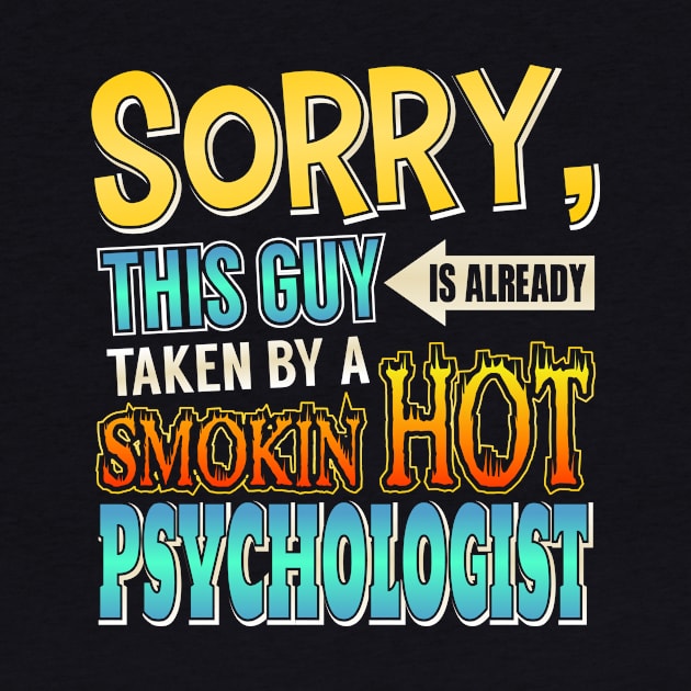 Sorry This Guy Is Taken By A Hot Psychologist by theperfectpresents